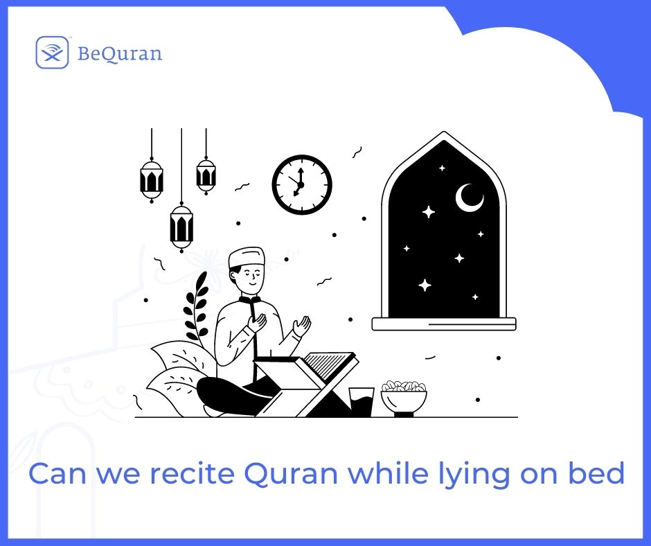 Can we Recite Quran While Lying on Bed